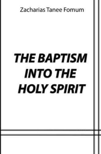The Baptism Into The Holy Spirit