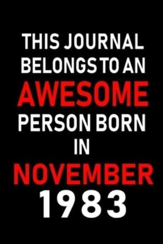 This Journal Belongs to an Awesome Person Born in November 1983