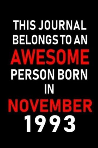This Journal Belongs to an Awesome Person Born in November 1993