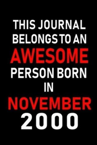 This Journal Belongs to an Awesome Person Born in November 2000