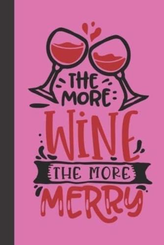 The More Wine the More Merry