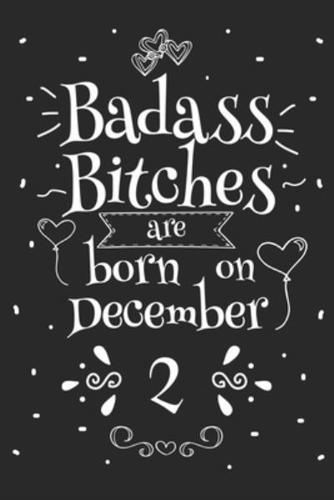 Badass Bitches Are Born On December 2