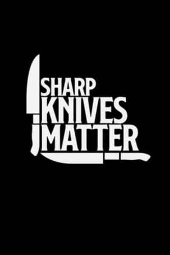 Sharp Knives Matter