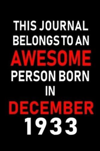 This Journal Belongs to an Awesome Person Born in December 1933