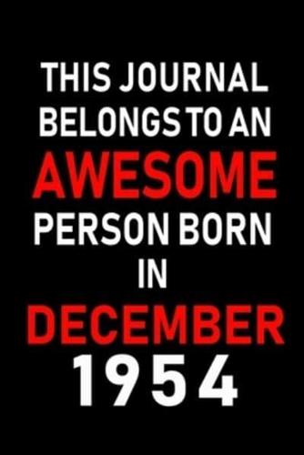 This Journal Belongs to an Awesome Person Born in December 1954