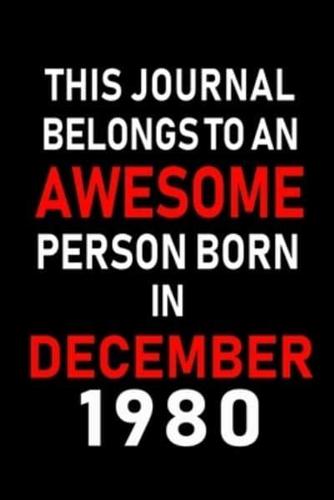 This Journal Belongs to an Awesome Person Born in December 1980