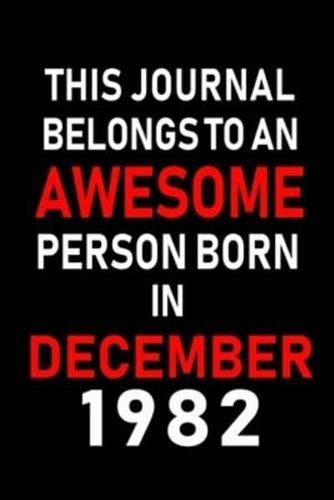 This Journal Belongs to an Awesome Person Born in December 1982