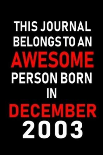 This Journal Belongs to an Awesome Person Born in December 2003