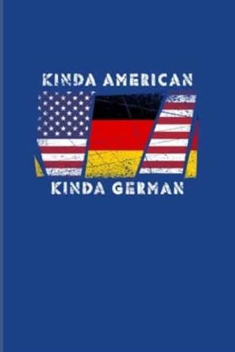 Kinda American Kinda German