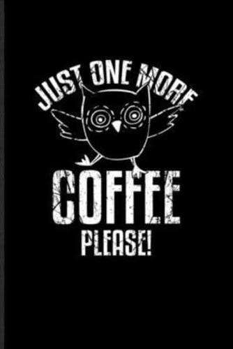 Owl One More Coffee Please!