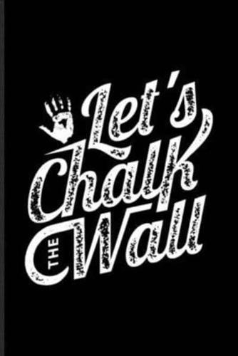 Let's Chalk The Wall