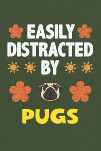 Easily Distracted By Pugs