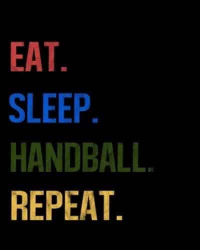 Eat Sleep Handball Repeat