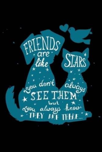 Friends Are Like Stars - (Cat & Dog Friends)