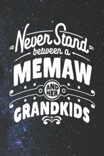 Never Stand Between A Memaw And Her Grandkids