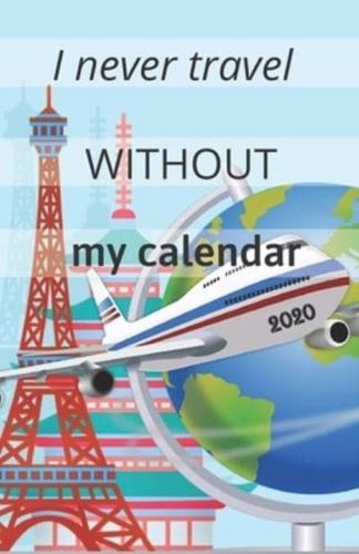 I Never Travel Without My Calendar