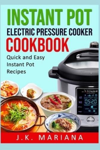 Instant Pot Electric Pressure Cooker Cookbook