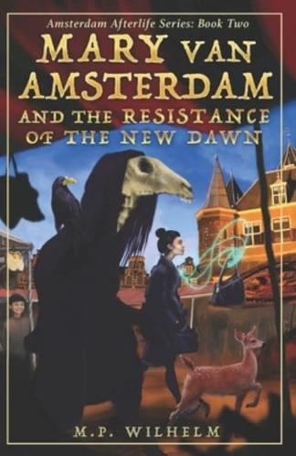Mary Van Amsterdam and the Resistance of the New Dawn