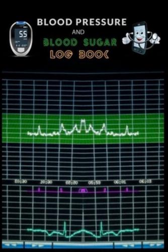 Blood Pressure And Blood Sugar Log Book.