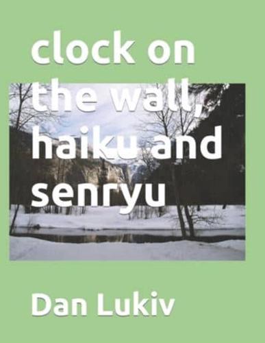 clock on the wall, haiku and senryu