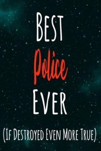 Best Police Ever (If Destroyed Even More True)