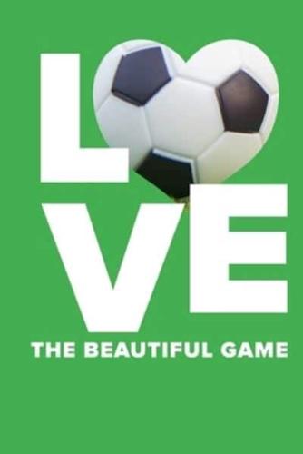 Love The Beautiful Game Football Notebook