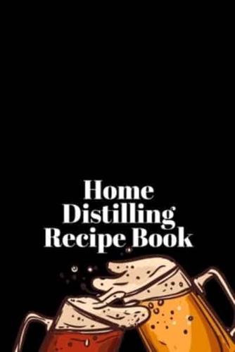 Home Distilling Recipe Book