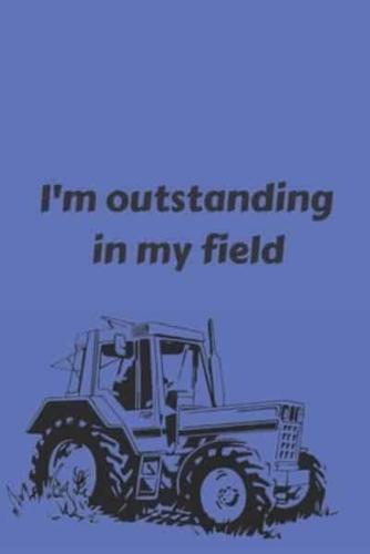 I'm Outstanding in My Field - Notebook