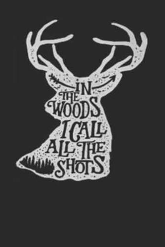 In The Woods I Call All The Shots
