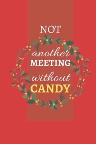 Not Another Meeting Without Candy