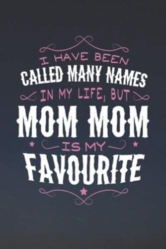 I Have Been Called Many Names In My Life, But Mom Mom Is My Favorite