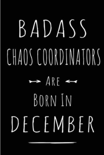 Badass Chaos Coordinators Are Born in December