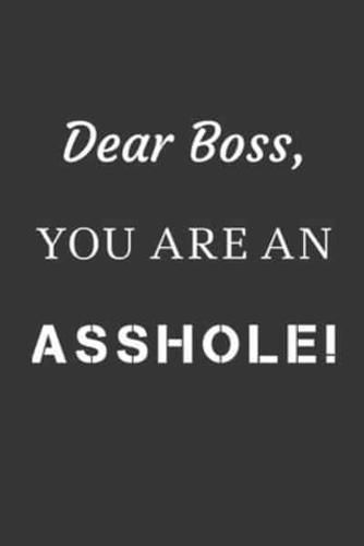 Dear Boss, You Are an Asshole!