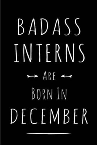 Badass Interns Are Born in December