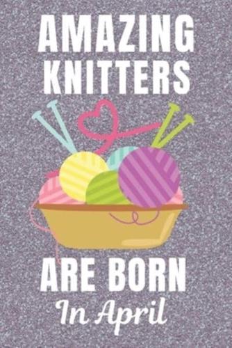 Amazing Knitters Are Born In April