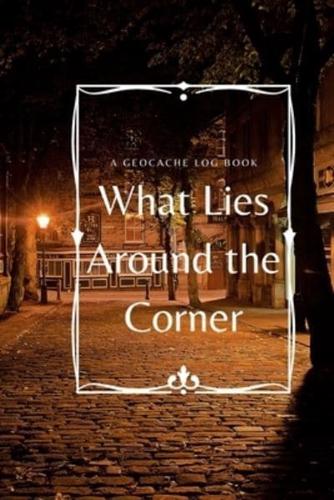 What Lies Around The Corner