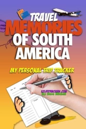Travel Memories of South America