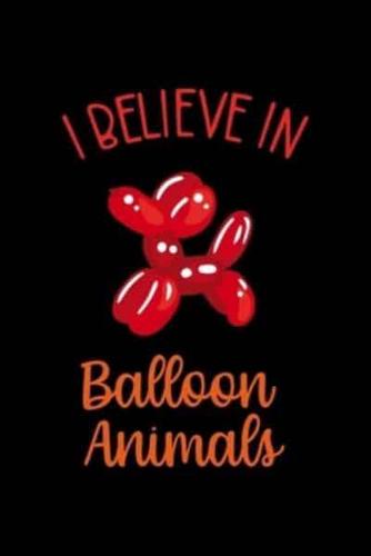 I Believe In Balloon Animals