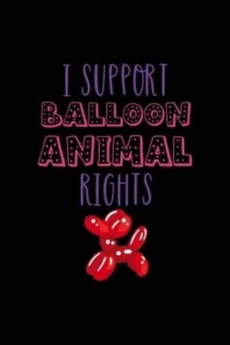 I Support Balloon Animal Rights