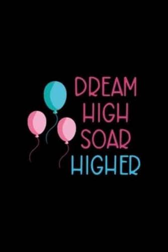 Dream High Soar Higher