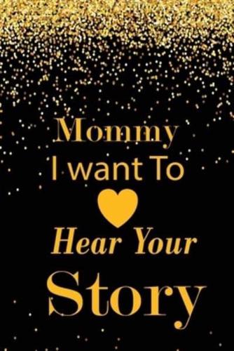 Mommy I Want To Here Your Story