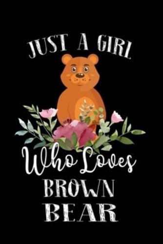 Just a Girl Who Loves Brown Bear