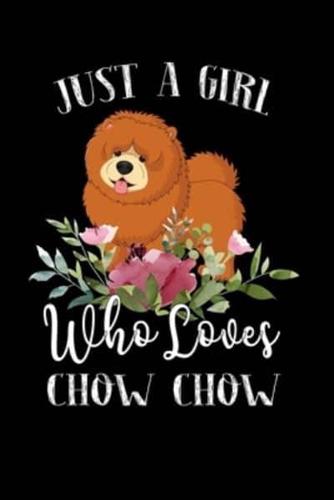 Just a Girl Who Loves Chow Chow