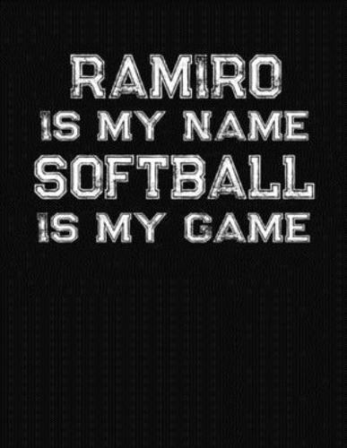 Ramiro Is My Name Softball Is My Game