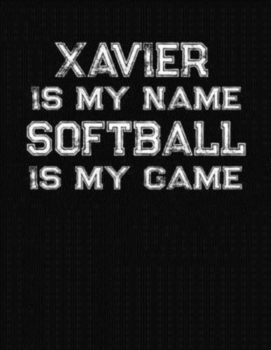 Xavier Is My Name Softball Is My Game
