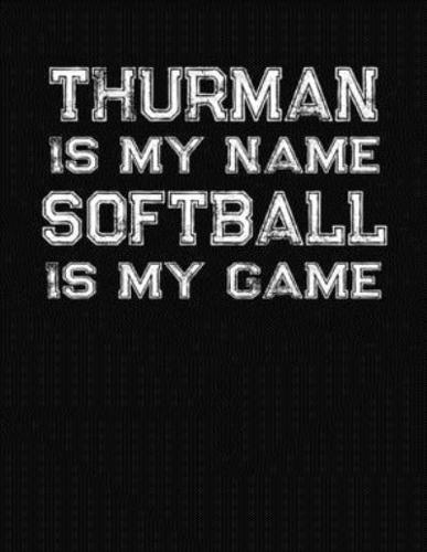 Thurman Is My Name Softball Is My Game