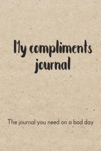 My Compliments Journal The Journal You Need On A Bad Day