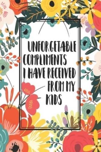 Unforgetable Compliments I Have Received From My Kids
