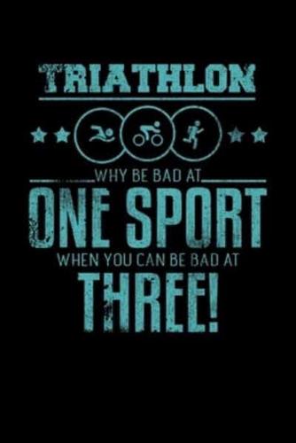 Triathlon Why Be Bad At One Sport When You Can Be Bad At Three!