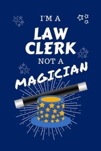 I'm A Law Clerk Not A Magician